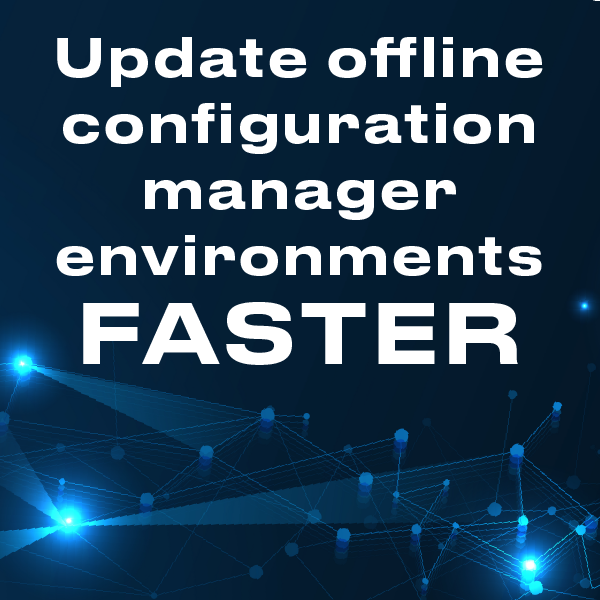 Update offline configuration manager environments January 2023 tech blog feature image