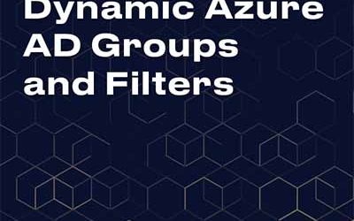 How to Use Dynamic Azure AD Groups and Filters to Improve Targeting