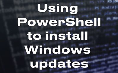 How to use PowerShell to install Windows updates & ensure long-term compliance