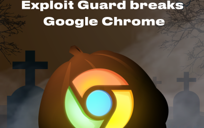 Windows Defender Exploit Guard breaks Google Chrome
