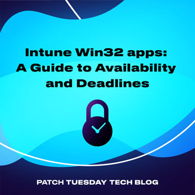Intune Win32 Apps Guide to Availability and Deadlines Feature Image